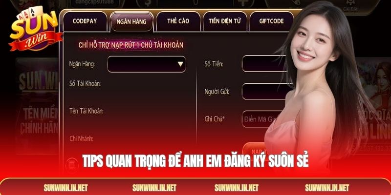 Tips quan trọng để anh em đăng ký suôn sẻ