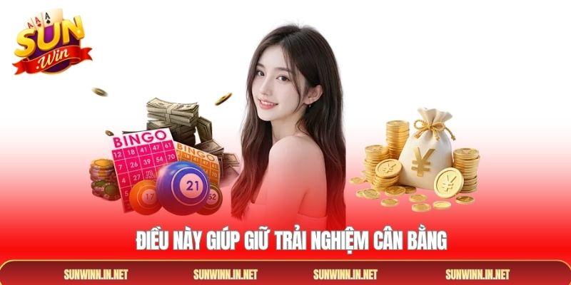 Điều này giúp giữ trải nghiệm cân bằng