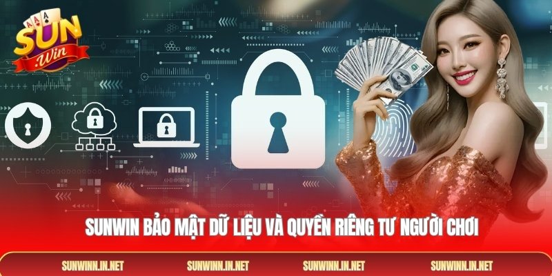 SUNWIN bảo mật dữ liệu và quyền riêng tư người chơi