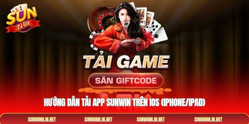 Hướng dẫn tải app SUNWIN trên iOS (iPhone/iPad)