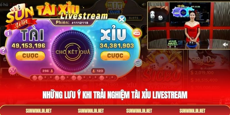 Những lưu ý khi trải nghiệm tài xỉu livestream