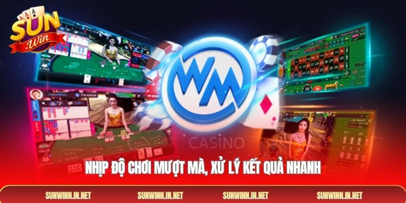 Nhịp độ chơi mượt mà, xử lý kết quả nhanh